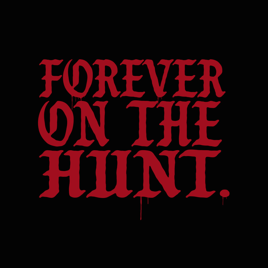 Forever On The Hunt - Premium Oversized